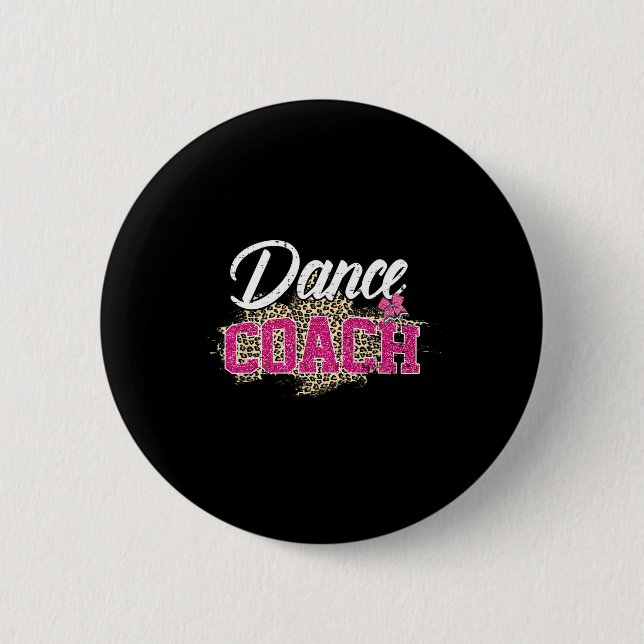 Dance Coach Leopard Funny Dancing Coach Mother's D 6 Cm Round Badge (Front)