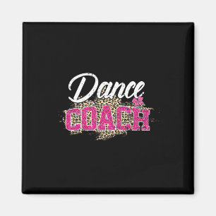 Dance Coach Leopard Funny Dancing Coach Mother's D Magnet