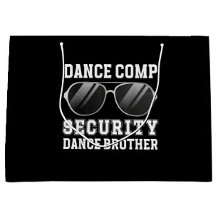 Dance Comp Security Dance Brother Of A Dancer Brot Large Gift Bag