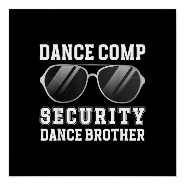 Dance Comp Security Dance Brother Of A Dancer Brot Poster (Front)