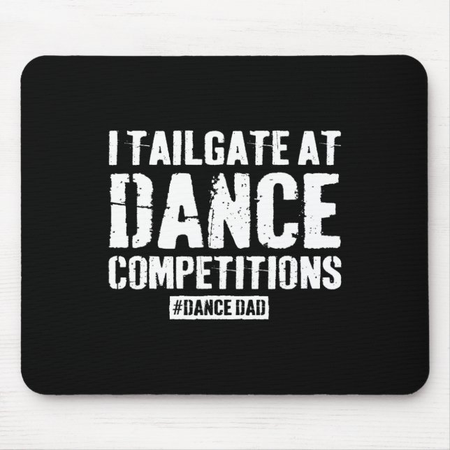 Dance Dad Competition Proud Dance Dad Comp Fathers Mouse Mat (Front)