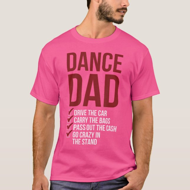 Dance Dad Dancing Dad Of A Dancer Father T-Shirt (Front)