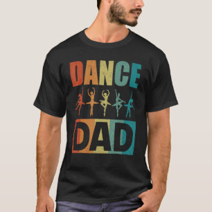 Dance Dad Dancing Daddy Dancer  For Men T-Shirt