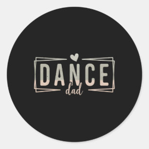 Dance Dad Dancing Daddy Proud Dancer Dad Father'S  Classic Round Sticker