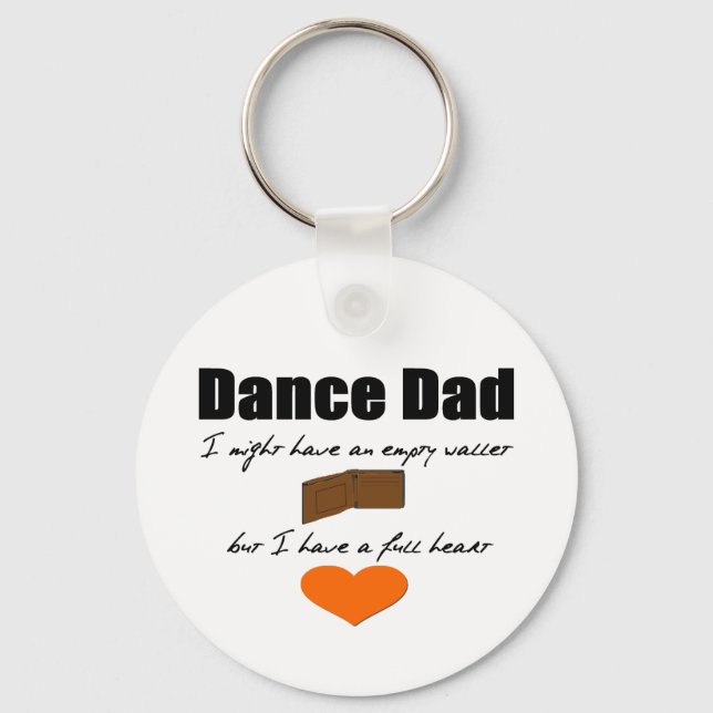 Dance Dad- Empty Wallet, Full Heart Key Ring (Front)