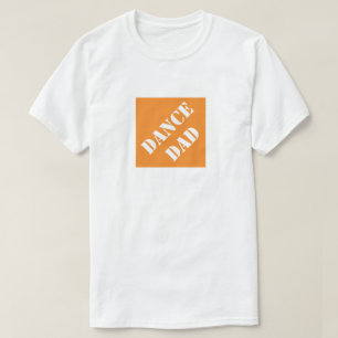 Dance Dad Funny Dad Humourous Father's Day Gift T-Shirt