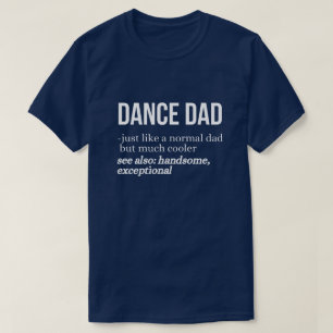 Dance Dad Just Like A Normal Dad T-Shirt