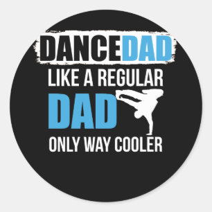 Dance Dad Like A Regular Dad Father's Day Classic Round Sticker