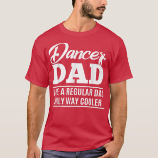 Dance Dad Shirt - Dance Dad gifts 