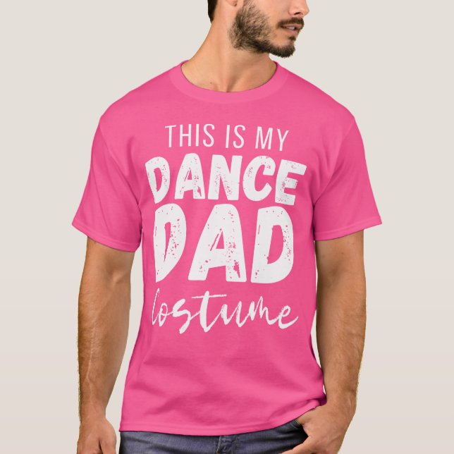 Dance Dad This Is My Dance Dad T-Shirt (Front)