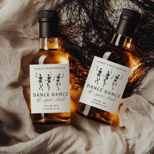 Dance Dance Til Your Dead Bachelorette Weekend Liquor Bottle Label