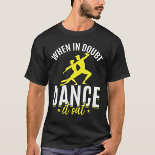 Dance Dancing Choreographer Dancer  Dance Teacher T-Shirt