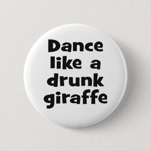 Dance drunk giraffe bf 6 cm round badge