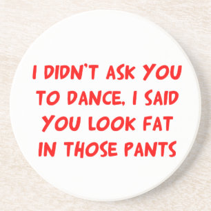 Dance Fat Pants Coaster