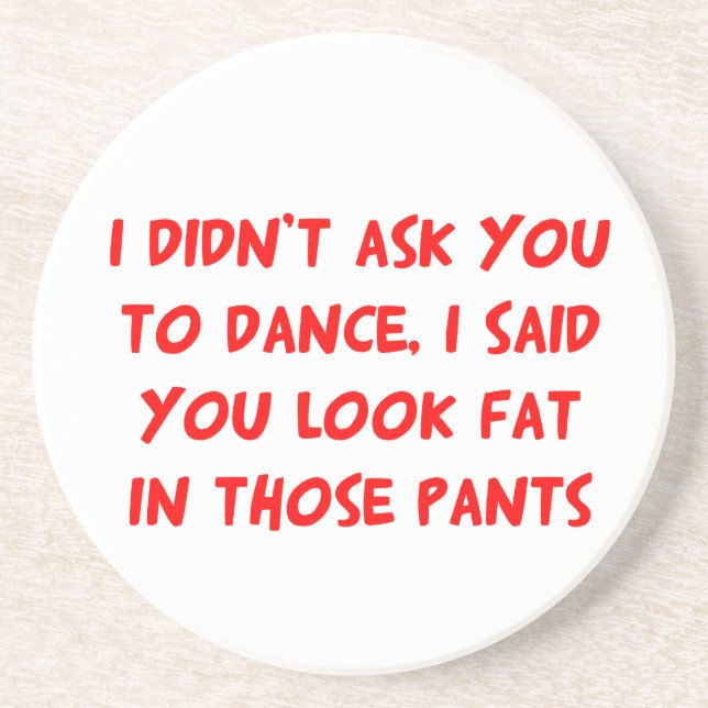 Dance Fat Pants Coaster (Front)