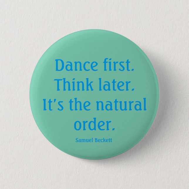 "Dance first" button (Front)