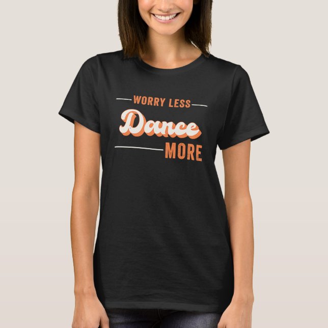 Dance For Women  Workout Dance Exercise T-Shirt (Front)