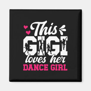Dance Gigi Loves Her Dance Girl Gigi Of A Dancer G Magnet
