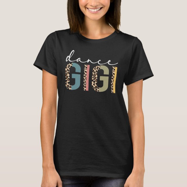 Dance Gigi Of A Dancer Gigi Dancing Leopard Mother T-Shirt (Front)