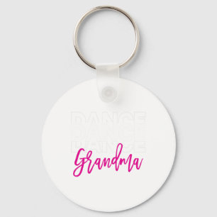 Dance Grandma Dancing Life Girls Women Dancer Cute Key Ring