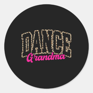 Dance Grandma Leopard Dancing Life Girls Women Dan Classic Round Sticker