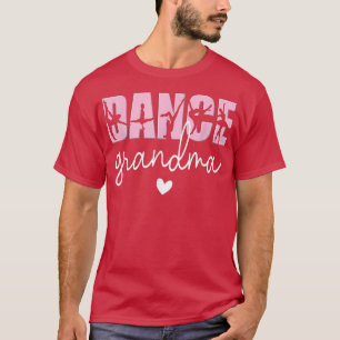 Dance Grandma Of A Dancer Grandmother  T-Shirt