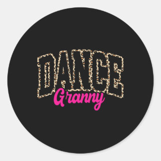 Dance Granny Leopard Dancing Granny Life Girls Wom Classic Round Sticker