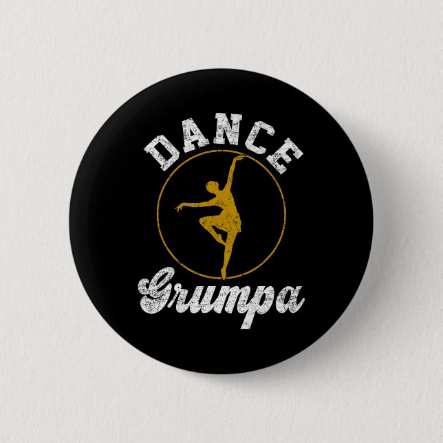 Dance Grumpa Dance Lover Fathers Day  6 Cm Round Badge (Front)