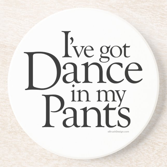Dance In My Pants Coaster (Front)