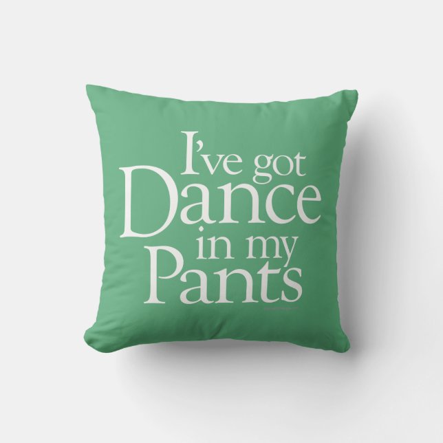 Dance In My Pants Cushion (Front)
