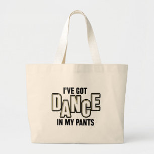 Dance In My Pants Large Tote Bag