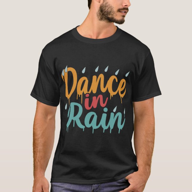 Dance in Rain  T-Shirt (Front)