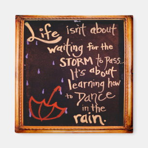 Dance in the rain, Life Quotes Expressions Magnet
