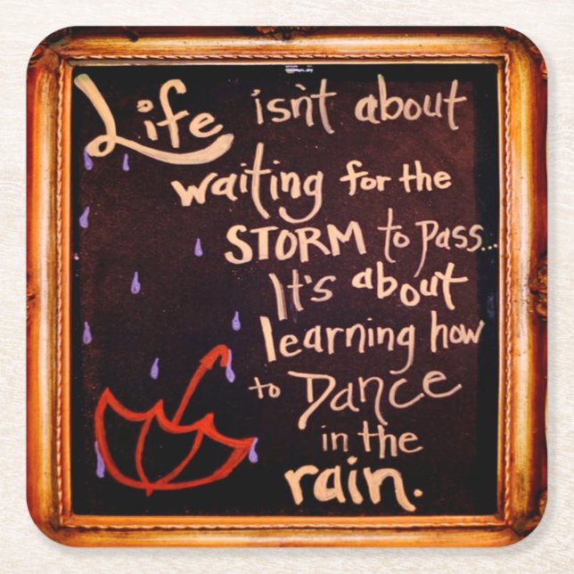 Dance in the rain, Life Quotes Expressions Square Paper Coaster (Front)