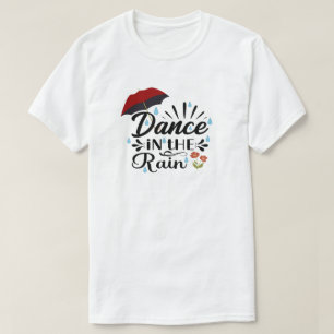 Dance In The Rain T-Shirt