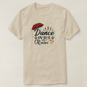 Dance In The Rain T-Shirt