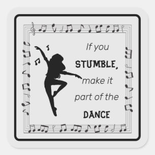 Dance inspirational quote musical notes black   square sticker