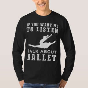 Dance into Laughter - If you want me to listen, ta T-Shirt