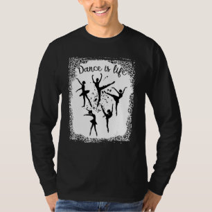 Dance Is Life Ballet Dancing Ballerina Teen Tween T-Shirt