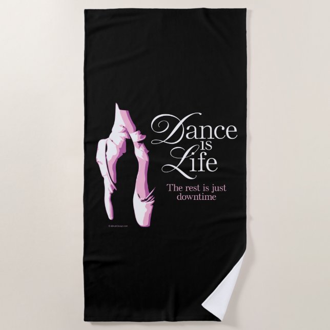 Dance Is Life Beach Towel (Front)