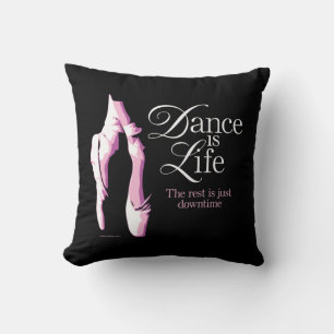 Dance Is Life Cushion
