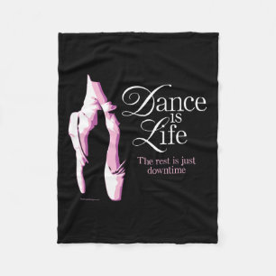 Dance Is Life Fleece Blanket