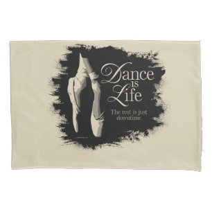 Dance Is Life Pillowcase