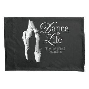 Dance Is Life Pillowcase