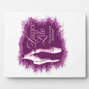 Dance Is Life Plaque