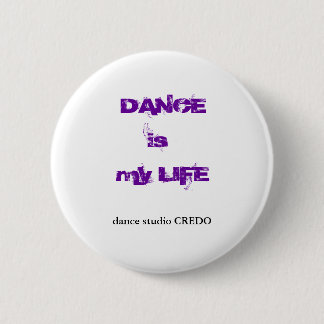 DANCE is my LIFE 6 Cm Round Badge