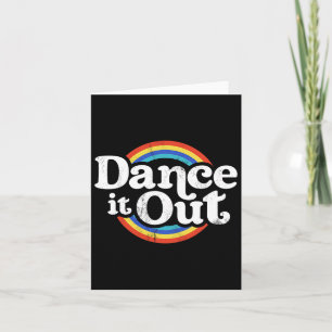 Dance It Out Dancer Funny Dancing Gifts Boys Girls Card