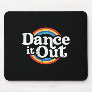 Dance It Out Dancer Funny Dancing Gifts Boys Girls Mouse Mat