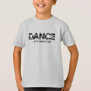 Dance... it's what I do - Ash Grey Boys T-Shirt