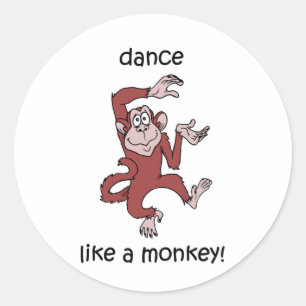 Dance like a monkey! classic round sticker